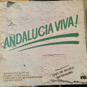 Manolo Sanlúcar / Felipe Campuzano / Carlos Cano / El Turronero / Los Rocieros - Andalucia Viva!-0