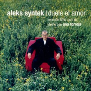 Aleks Syntek - Duele El Amor (Versión 80's Techno) - Dueto Con Ana Torroja-0