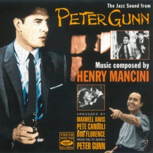 Henry Mancini - The Jazz Sound From Peter Gunn (Music Composed By Henry Mancini Arranged By Maxwell Davis, Pete Candoli & Bob Florence From The TV Series Peter Gunn)-0