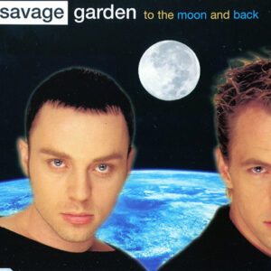 Savage Garden - To The Moon And Back-0