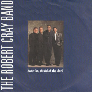 The Robert Cray Band - Don't Be Afraid Of The Dark-0