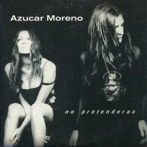 Azucar Moreno - No Pretenderas-0