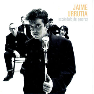 Jaime Urrutia - Escandalo De Amores-0