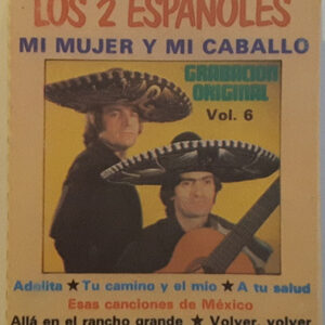 Los 2 Españoles - Rancheras - Mi Mujer Y Mi Caballo - Vol. 6-0