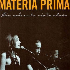 Materia Prima (9) - Sin Volver La Vista Atrás-0