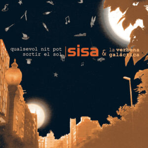 Jaume Sisa & La Verbena Galáctica - Qualsevol Nit Pot Sotir El Sol-0