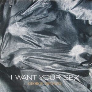 George Michael - I Want Your Sex-0