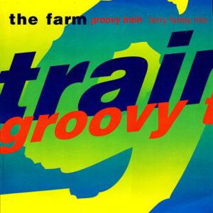 The Farm - Groovy Train (Terry Farley Mix)-0