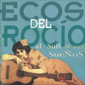 Ecos Del Rocío - Al Sur De Mis Sueños-0