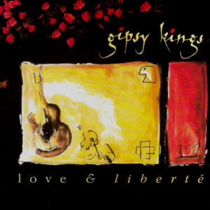 Gipsy Kings - Love & Liberté-0