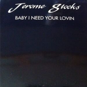 Jerome Stocks - Baby I Need Your Lovin'-0