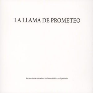 Various - La Llama De Prometeo (La Puerta De Entrada A Las Nuevas Músicas Españolas)-0