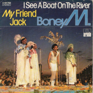 Boney M. - I See A Boat On The River / My Friend Jack-0