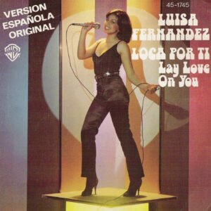 Luisa Fernandez - Loca Por Ti = Lay Love On You (Version Española Original)-0