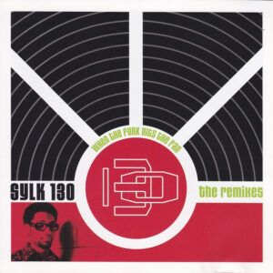 King Britt Presents Sylk 130 - When The Funk Hits The Fan (The Remixes)-0