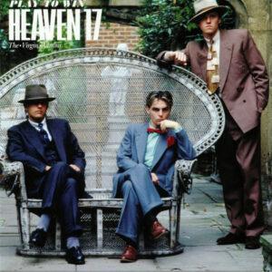 Heaven 17 - Play To Win (The • Virgin • Albums)-0