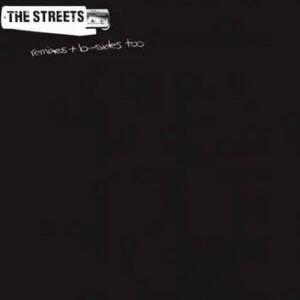 The Streets - Remixes + B-Sides Too-0