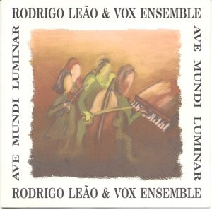 Rodrigo Leão & Vox Ensemble - Ave Mundi Luminar-0