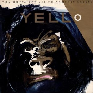 Yello - You Gotta Say Yes To Another Excess-0