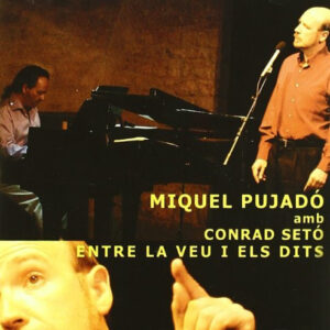 Miquel Pujadó Amb Conrad Setó - Entre La Veu I Els Dits-0