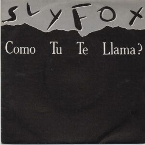 Sly Fox - Como Tu Te Llama? (What Is Your Name)-0