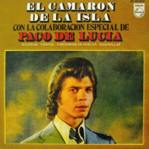 El Camarón De La Isla con la colaboración especial de Paco De Lucía - Bulerias - Tientos - Fandangos De Huelva - Siguirillas-0