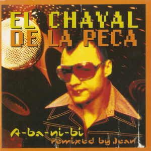 El Chaval De La Peca, Carlos Jean - A-BA-NI-BI Remixed By Jean-0