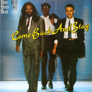 Bad Boys Blue - Come Back And Stay-0
