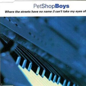 Pet Shop Boys - Where The Streets Have No Name (I Can't Take My Eyes Off You)-0