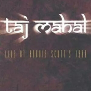Taj Mahal - Live At Ronnie Scott's 1988-0