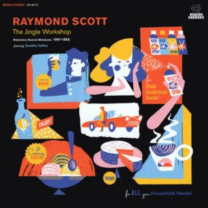 Raymond Scott Featuring Dorothy Collins - The Jingle Workshop: Midcentury Musical Miniatures 1951–1965-0