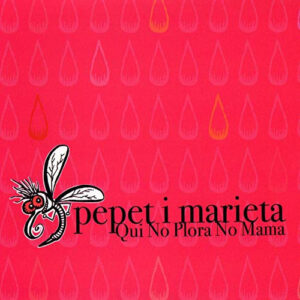 Pepet I Marieta - Qui No Plora No Mama-0