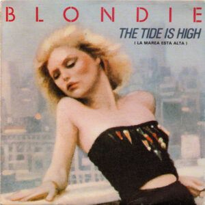Blondie - The Tide Is High = La Marea Esta Alta-0