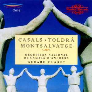 Pablo Casals • Eduard Toldrà • Xavier Montsalvatge / Orquestra Nacional De Cambra d'Andorra, Gerard Claret - Music Of Andorra-0