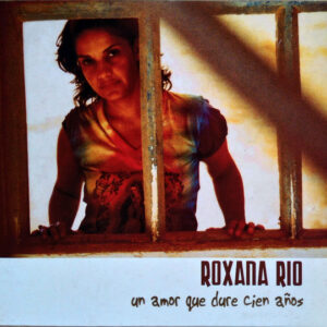 Roxana Río - Un Amor Que Dure Cien Años-0