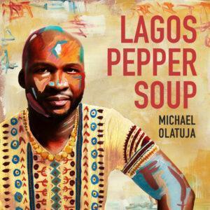 Michael Olatuja - Lagos Pepper Soup-0