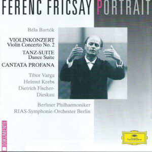 Béla Bartók – Tibor Varga, Helmut Krebs, Dietrich Fischer-Dieskau, Berliner Philharmoniker, RIAS Symphonie-Orchester Berlin, Ferenc Fricsay - Violinkonzert = Violin Concerto No. 2 · Tanz-Suite = Dance Suite · Cantata Profana-0