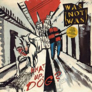 Was (Not Was) - What Up, Dog?-0