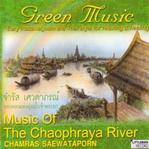 จำรัส เศวตาภรณ์ = จำรัส เศวตาภรณ์ - บทเพลงแห่งลุ่มน้ำเจ้าพระยา = Music Of The Chaophraya River, Green Music Relaxing & Healing 5-0