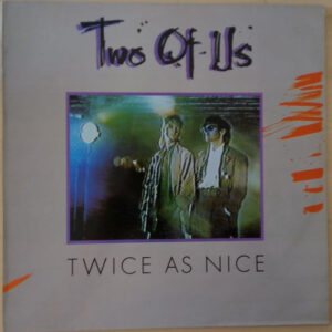 Two Of Us - Twice As Nice-0