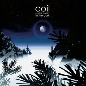 Coil - Musick To Play In The Dark-0