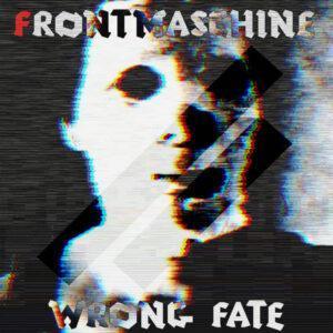 Frontmaschine - Wrong Fate-0