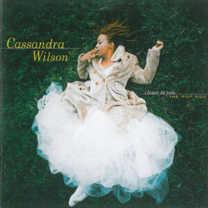 Cassandra Wilson - Closer To You: The Pop Side-0
