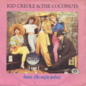 Kid Creole And The Coconuts - Annie (No Soy Tu Padre)-0