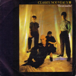Classix Nouveaux - Es Un Sueño-0
