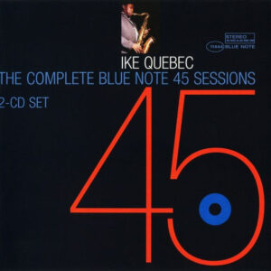 Ike Quebec - The Complete Blue Note 45 Sessions-0