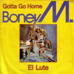 Boney M. - Gotta Go Home / El Lute-0