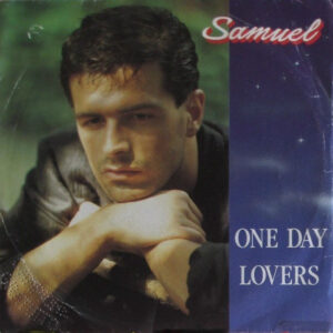 Samuel (6) - One Day Lovers / Love Me Too Much-0
