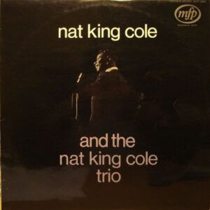 The Nat King Cole Trio - Nat King Cole And The Nat King Cole Trio-0