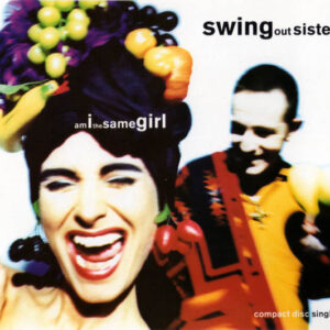 Swing Out Sister - Am I The Same Girl-0